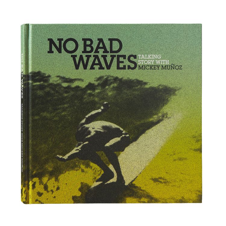 NO BAD WAVES Story collection by Mickey Munoz