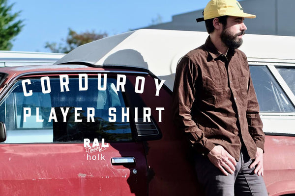 【RAL meets holk / Corduroy Player Shirt】秋色に染まる